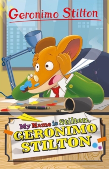 Geronimo Stilton: My Name is Stilton, Geronimo Stilton