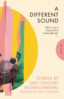 A Different Sound : Stories by Mid-Century Women Writers