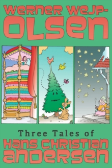 Three Tales of Hans Christian Andersen : The Princess on the Pea, The Fir Tree and The Little Matchgirl