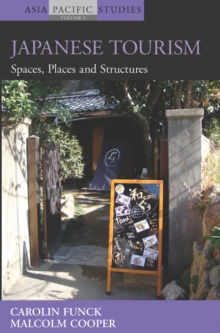 Japanese Tourism : Spaces, Places and Structures