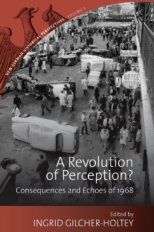 A Revolution of Perception? : Consequences and Echoes of 1968