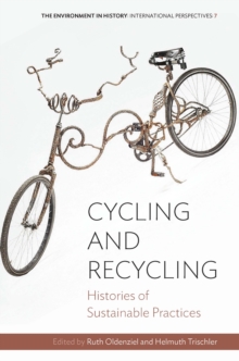 Cycling and Recycling : Histories of Sustainable Practices
