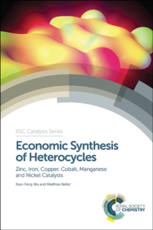 Economic Synthesis of Heterocycles : Zinc, Iron, Copper, Cobalt, Manganese and Nickel Catalysts