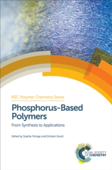 Phosphorus-Based Polymers : From Synthesis to Applications