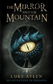The Mirror and the Mountain : An Adventure in Presadia