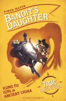 Bandit's Daughter : Kung Fu Girl in Ancient China