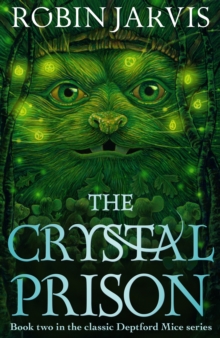 The Crystal Prison : Book Two of The Deptford Mice