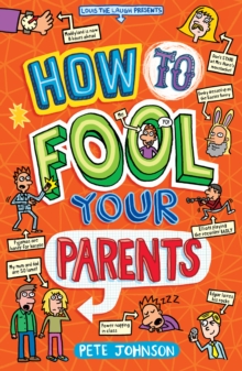 How to Fool Your Parents