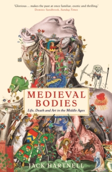 medieval bodies life and death in the middle ages