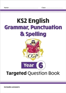 KS2 English Year 6 Grammar, Punctuation & Spelling Targeted Question Book (with Answers)