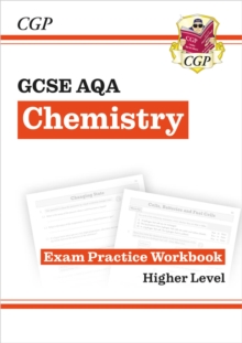 GCSE Chemistry AQA Exam Practice Workbook - Higher (answers sold separately)