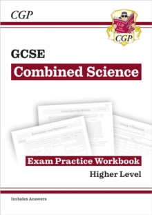 GCSE Combined Science Exam Practice Workbook - Higher (includes answers): for the 2024 and 2025 exams