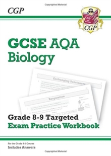 GCSE Biology AQA Grade 8-9 Targeted Exam Practice Workbook (includes answers): for the 2024 and 2025 exams
