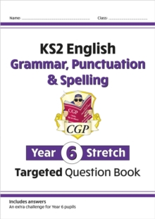 KS2 English Year 6 Stretch Grammar, Punctuation & Spelling Targeted Question Book (w/Answers)
