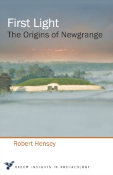 First Light : The Origins of Newgrange