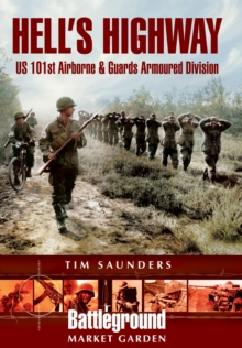 Hell's Highway : U.S. 101st Airborne & Guards Armoured Division