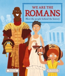 We Are the Romans : Meet the People Behind the History