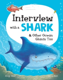 Interview with a Shark : And Other Ocean Giants Too