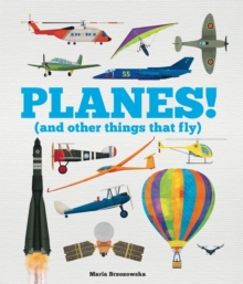 Planes! : (And Other Things That Fly)