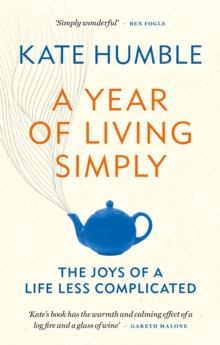 A Year of Living Simply : The joys of a life less complicated