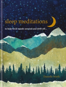 Sleep Meditations : to help tired minds unwind and drift off