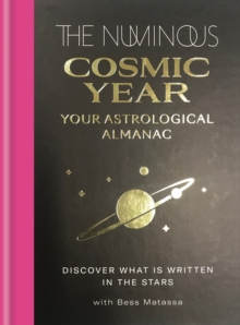 The Numinous Cosmic Year : Your astrological almanac