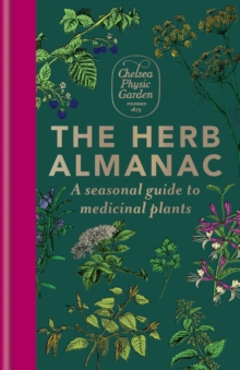The Herb Almanac : A seasonal guide to medicinal plants