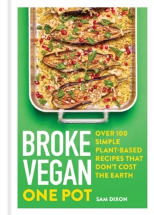 Broke Vegan: One Pot : Over 100 simple plant-based recipes that don't cost the Earth