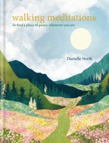 Walking Meditations : To find a place of peace, wherever you are