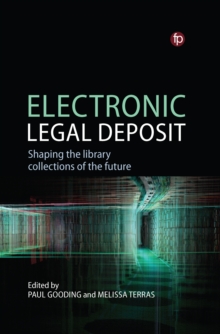 Electronic Legal Deposit : Shaping the Library Collections of the Future