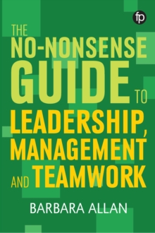 The No-Nonsense Guide to Leadership, Management and Teamwork