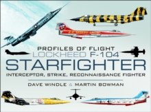 Lockheed F-104 Starfighter : Interceptor, Strike, Reconnaissance Fighter
