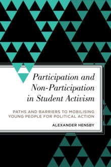 Participation and Non-Participation in Student Activism : Paths and Barriers to Mobilizing Young People for Political Action