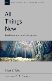 All Things New : Revelation As Canonical Capstone