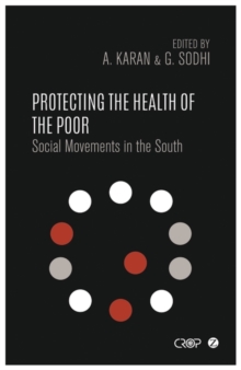 Protecting the Health of the Poor : Social Movements in the South