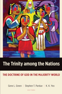 The Trinity among the Nations : The Doctrine of God in the Majority World