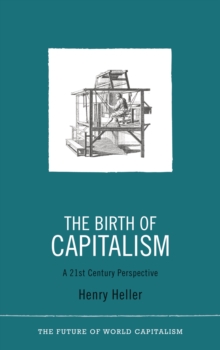 The Birth of Capitalism : A 21st Century Perspective