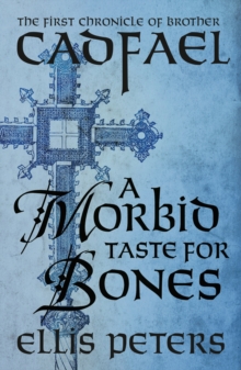 A Morbid Taste For Bones : A cosy medieval whodunnit featuring classic crime s most unique detective