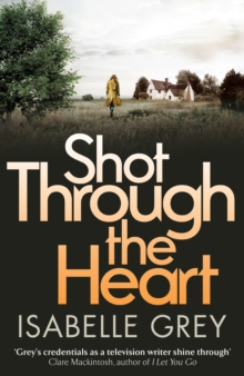 Shot Through the Heart : A compelling crime thriller exposing a web of police corruption