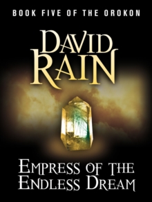 Empress of the Endless Dream : Book Five of The Orokon