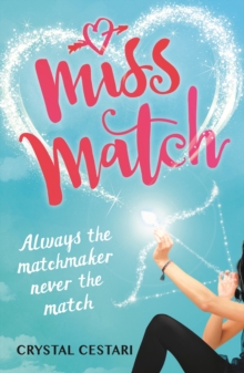 Miss Match: Always the matchmaker, never the match : Book 1