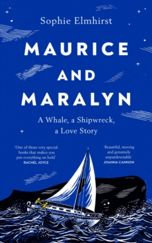 Maurice and Maralyn : A Whale, a Shipwreck, a Love Story