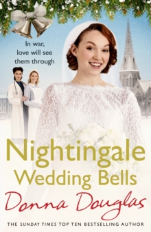 Nightingale Wedding Bells : A heartwarming wartime tale from the Nightingale Hospital