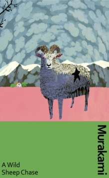A Wild Sheep Chase : the surreal, breakout detective novel, now in a deluxe gift edition