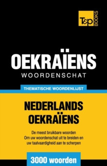 Thematische woordenschat Nederlands-Oekra?ens - 3000 woorden
