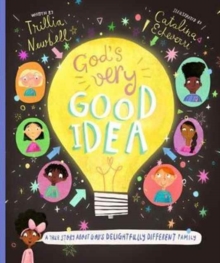 God's Very Good Idea Storybook : A True Story of God's Delightfully Different Family