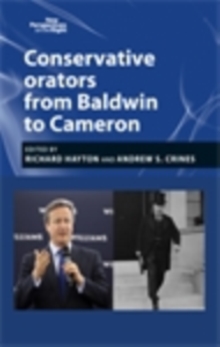 Conservative orators : From Baldwin to Cameron