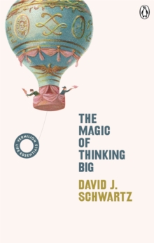 The Magic of Thinking Big : (Vermilion Life Essentials)