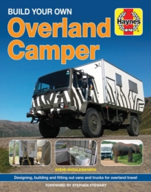Build Your Own Overland Camper : Designing, building and kitting out vans and trucks for ...