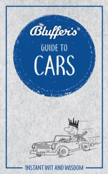 Bluffer's Guide to Cars : Instant wit and wisdom